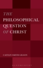 Image for The Philosophical Question of Christ