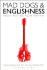 Image for Mad dogs and Englishness  : popular music and English identities