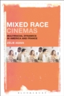 Image for Mixed race cinemas  : multiracial dynamics in America and France