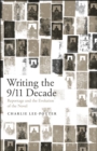 Image for Writing the 9/11 decade: reportage and the evolution of the novel