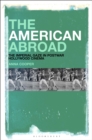 Image for The American abroad: the imperial gaze in postwar Hollywood cinema