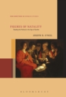 Image for Figures of natality: reading the political in the age of Goethe : vol. 17