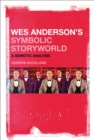 Image for Wes Anderson’s Symbolic Storyworld