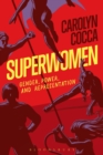 Image for Superwomen  : gender, power, and representation