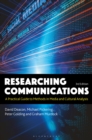Image for Researching communications  : a practical guide to methods in media and cultural analysis