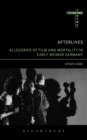 Image for Afterlives  : allegories of film and mortality in early Weimar Germany