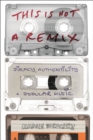 Image for This is not a remix  : piracy, authenticity and popular music