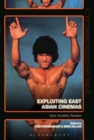 Image for Exploiting East Asian cinemas: genre, circulation, reception : vol. 3