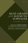Image for Renâe Girard and Raymund Schwager  : correspondence 1974-1991