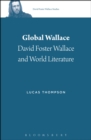 Image for Global Wallace: David Foster Wallace and world literature
