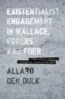 Image for Existentialist Engagement in Wallace, Eggers and Foer