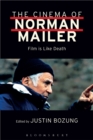 Image for The cinema of Norman Mailer  : film is like death