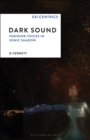 Image for Dark Sound: Feminine Voices in Sonic Shadow