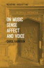 Image for On music, sense, affect and voice