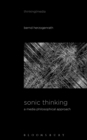 Image for Sonic thinking: a media philosophical approach