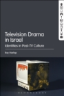 Image for Television drama in Israel: identities in post-TV culture