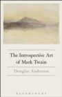 Image for The introspective art of Mark Twain