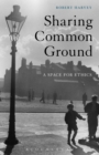 Image for Sharing common ground: a space for ethics
