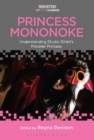 Image for Princess Mononoke  : understanding Studio Ghibli&#39;s monster princess