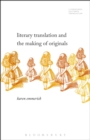 Image for Literary Translation and the Making of Originals