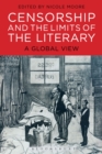 Image for Censorship and the limits of the literary  : a global view