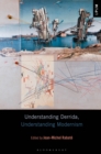 Image for Understanding Derrida, Understanding Modernism