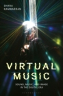 Image for Virtual music: sound, music, and image in the digital era