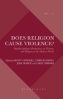 Image for Does religion cause violence?: multidisciplinary perspectives on violence and religion in the modern world