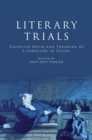 Image for Literary trials  : exceptio artis and theories of literature in court