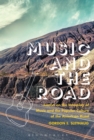 Image for Music and the road  : essays on the interplay of music and the popular culture of the American road