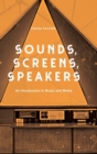 Image for Sounds, Screens, Speakers
