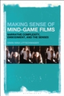Image for Making sense of mind-game films: narrative complexity, embodiment, and the senses