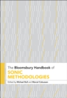 Image for The Bloomsbury Handbook of Sonic Methodologies