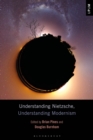 Image for Understanding Nietzsche, understanding modernism