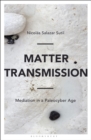 Image for Matter transmission: mediation in a paleocyber age
