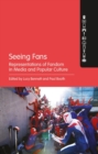 Image for Seeing fans  : representations of fandom in media and popular culture