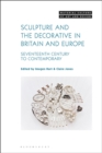 Image for Sculpture and the decorative in Britain and Europe  : seventeenth century to contemporary