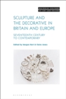 Image for Sculpture and the Decorative in Britain and Europe: Seventeenth Century to Contemporary