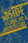 Image for Inside/outside Islamic art and architecture  : a cartography of boundaries in and of the field