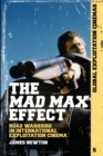 Image for The Mad Max Effect: Road Warriors in International Exploitation Cinema