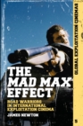 Image for The Mad Max effect: road warriors in international exploitation cinema
