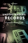 Image for Understanding records  : a field guide to recording practice