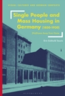 Image for Single people and mass housing in Germany, 1850-1930  : (no)home away from home