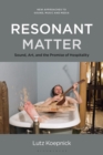 Image for Resonant matter: sound, art, and the promise of hospitality