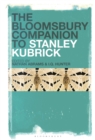 Image for The Bloomsbury companion to Stanley Kubrick