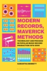 Image for Modern records, maverick methods  : technology and process in popular music record production 1978-2000