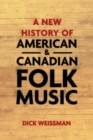Image for A New History of American and Canadian Folk Music