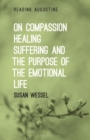 Image for On Compassion, Healing, Suffering, and the Purpose of the Emotional Life