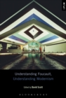 Image for Understanding Foucault, understanding modernism