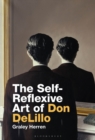 Image for The Self-Reflexive Art of Don DeLillo